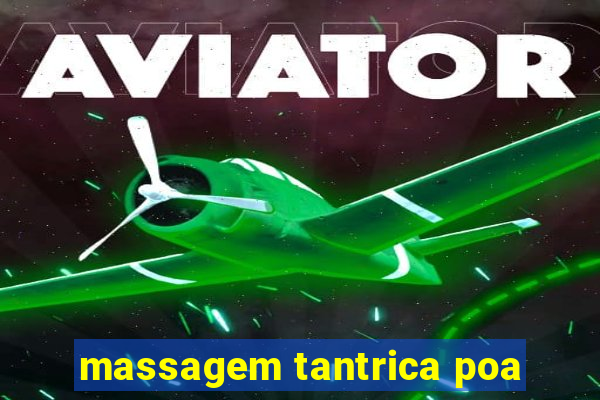 massagem tantrica poa